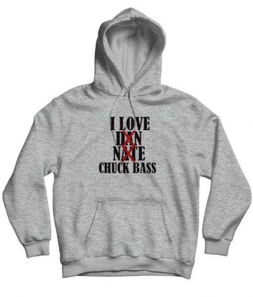 I Love Chuck Bass Hoodie