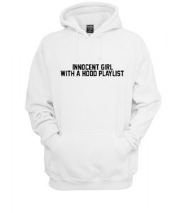 Innocent Girl With A Hood Playlist Hoodie