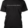 Lol ur Not Michael Clifford T Shirt
