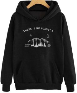 There is No Planet B Hoodie Pullover