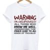 Warning I’m Unsupervised T Shirt