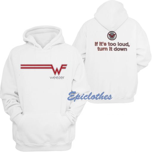 Weezer If It's Too Loud Turn It Down Hoodie EP