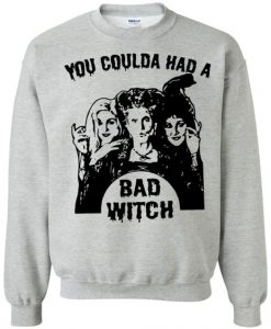 You Coulda Had A Bad Witch Sweatshirt
