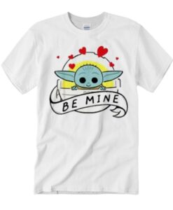 Baby Yoda Be Mine Valentine’s Day T Shirt