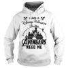 I Am a disney princess Unless Avenger need me Hoodie