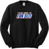 I’m Not Short I’m Fun Size Sweatshirt
