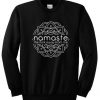 Namaste The Fuck Away From Me Sweatshirt