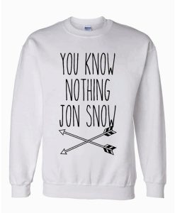 You Know Nothing Jon Snow Arrows Sweatshirt