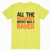 All The Brownies Needed Was a Baker T Shirt
