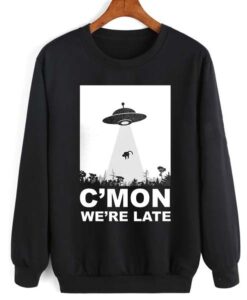 C’mon We’re Late Alien Abduction Sweatshirt
