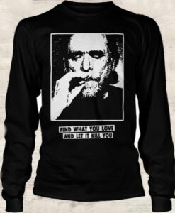 Find What You Love And Let It Kill You Sweater