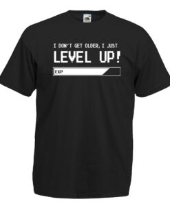 I Dont Get Older I just level Up T Shirt