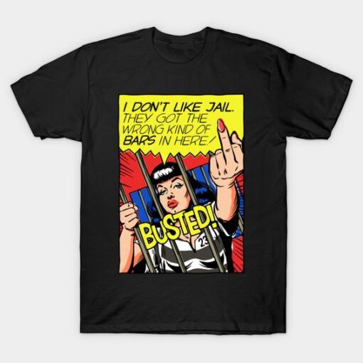 I don't Like Jail Graphic T shirt