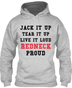 Jack It Up Tear it Up Quote Hoodie