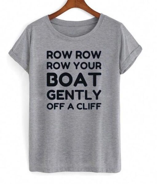 Row Row Your Boat Gentle T Shirt