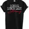 School Lunch Lady Strong T Shirt