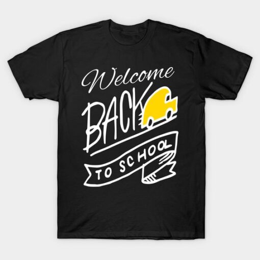 Welcome Back to School T Shirt