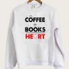 Coffee Books Love Sweatshirt