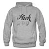 Fuck You Me Off Hoodie