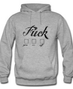 Fuck You Me Off Hoodie