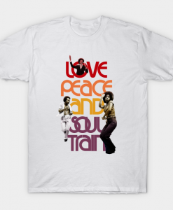 Love Peace And soul train T Shirt