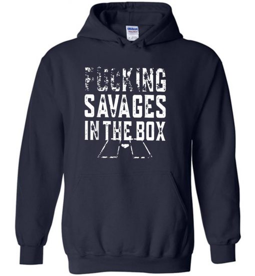Fucking Savage in The Box hoodie