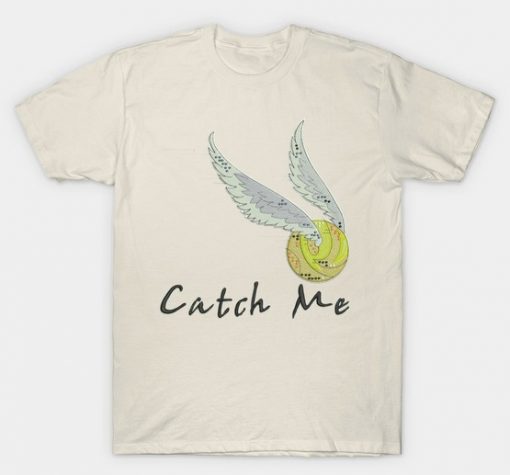 Golden Snitch Catch me T Shirt