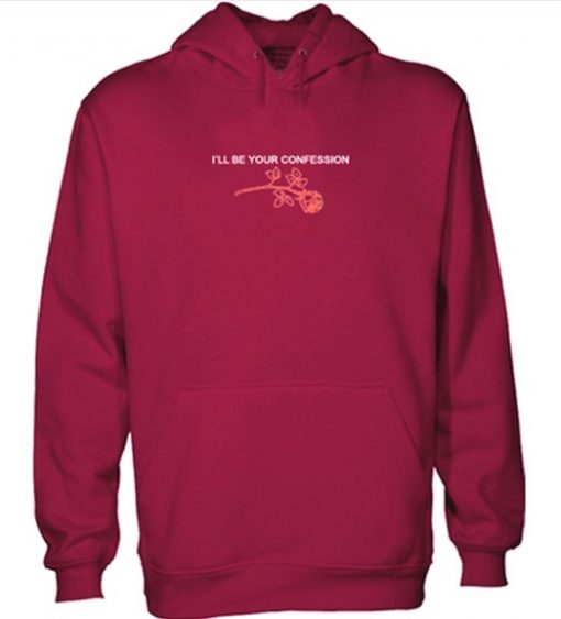 I’ll Be Your Confession Hoodie