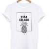 Pina Colada Pineapple T Shirt