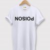 Poison Upside Down And Backwards T-shirt