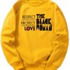 Respect Protect Love The Black Woman Sweatshirt