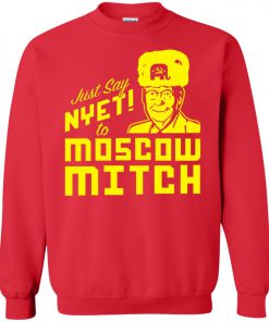 Say Nyet To Moscow Mitch sweatshirt