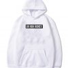 Uh Huh Honey Hoodie