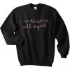 Until We're All Equal Sweatshirt