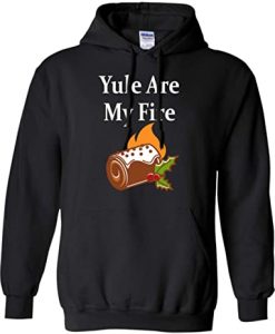 Yule Are My Fire hoodie