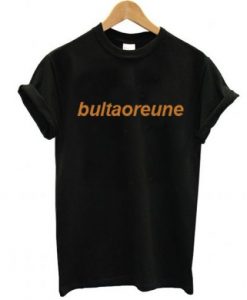 Bultaoreune font T Shirt
