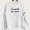 Hey Warrior Keep Going Sweatshirt