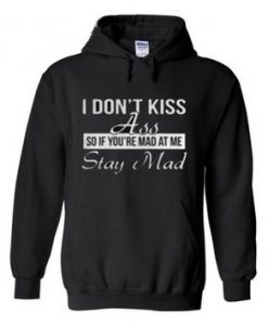 I Don’t Kiss Ass Quote Hoodie