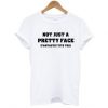 Not Just a Pretty Face Fantastic Tits Too T Shirt
