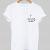 Better latte than never T Shirt