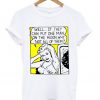 Well If They Can Put One Man On The Moon T Shirt