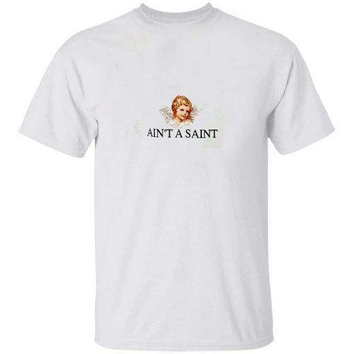 Aint A Saint Angel T Shirt