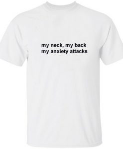 my neck my back quote T Shirt