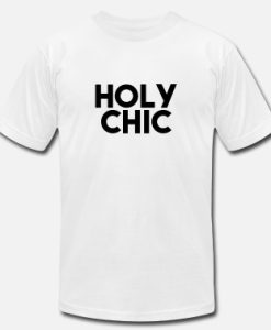 Holy Chic Font T Shirt