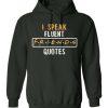 I Speak Fluent FRIENDS Quote Hoodie