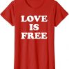 Love Is Free T shirt red