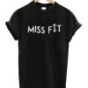 Miss Fit Slogan T Shirt