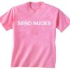 Send Nudes Pink T Shirt