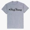 Stay Classy T Shirt