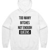Too Many Bitches Not Enough Queens Hoodie